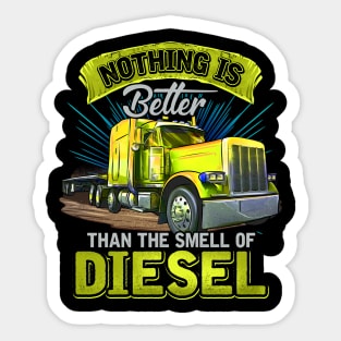 Big Rig Semi Driver | Nothings Better Than Diesel | Trucker Sticker